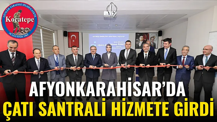 Afyonkarahisar’da Çatı Santrali Hizmete Girdi