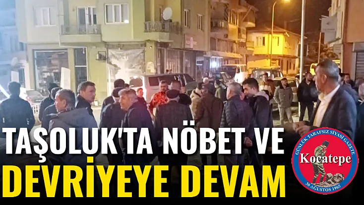 Taşoluk'ta Nöbet ve Devriyeye Devam
