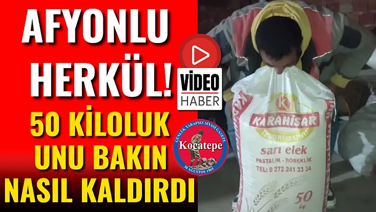 Afyonlu Herkül! 50 Kiloluk Unu Bakın Nasıl Kaldırdı