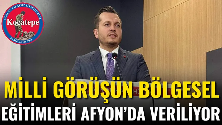 Milli Görüşün Bölgesel Eğitimleri Afyon’da Veriliyor