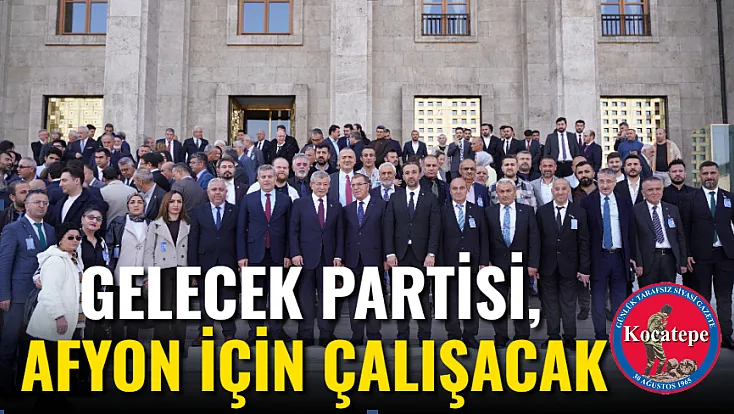 Gelecek Partisi, Afyon İçin Çalışacak