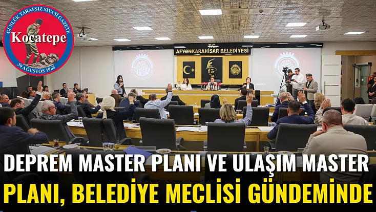 Deprem Master Planı ve Ulaşım Master Planı, Belediye Meclisi Gündeminde