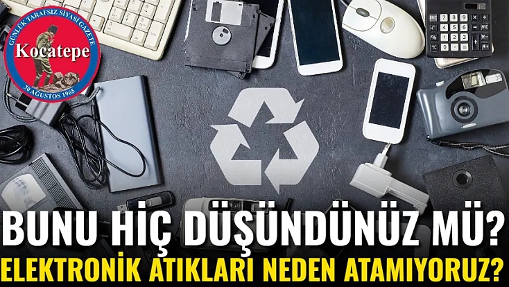 Bunu Hiç Düşündünüz Mü? Elektronik Atıkları Neden Atamıyoruz?
