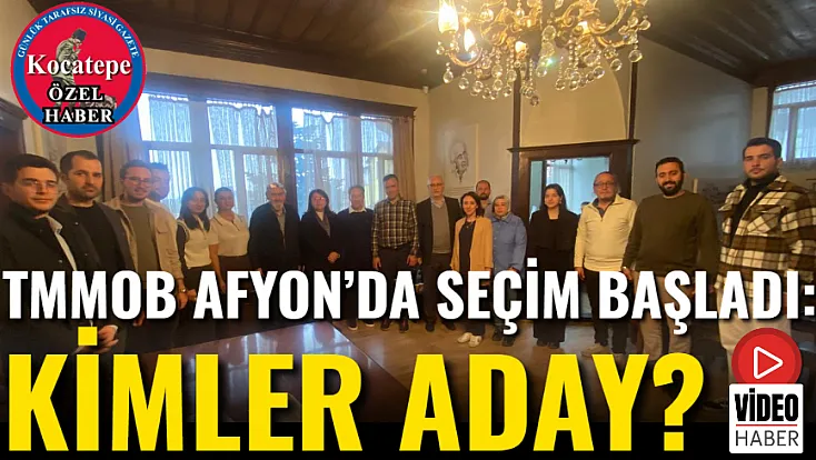 TMMOB Afyon’da Seçim Başladı: Kimler Aday?