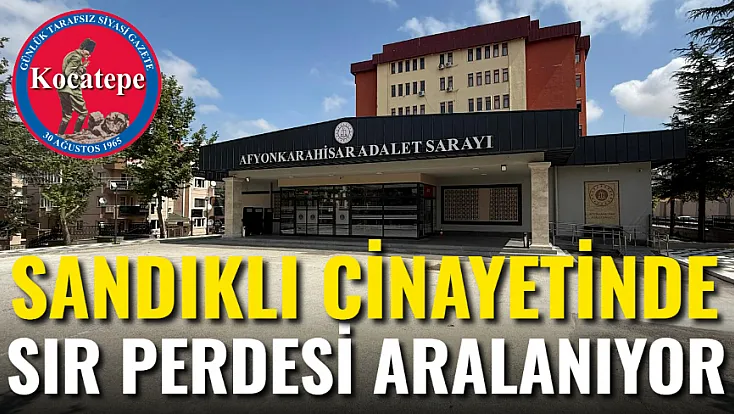 Sandıklı Cinayetinde Sır Perdesi Aralanıyor!