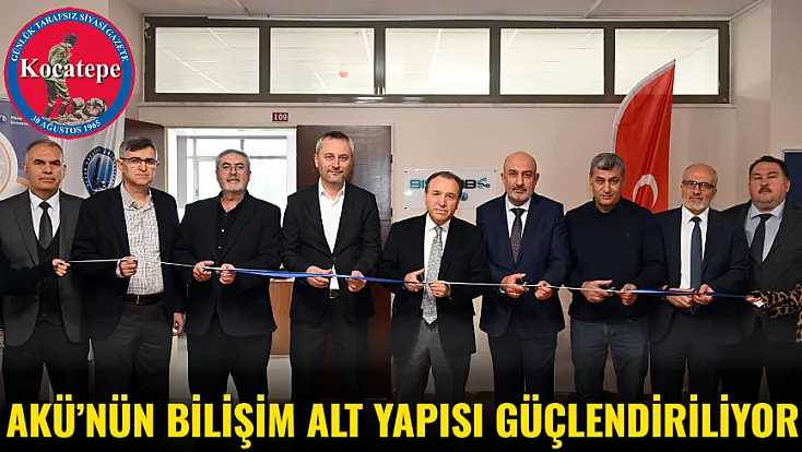 AKÜ’nün Bilişim Alt Yapısı Güçlendiriliyor