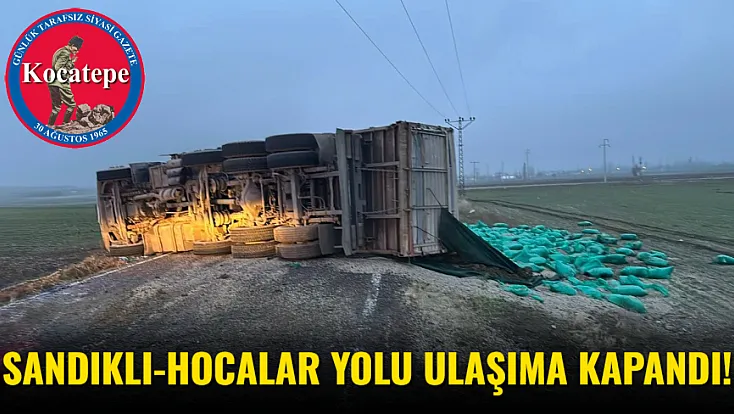 Sandıklı-Hocalar Yolu Ulaşıma Kapandı!