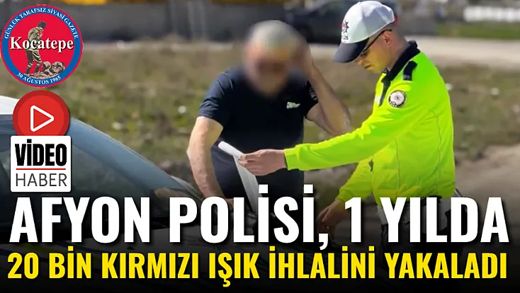 Afyon Polisi, 1 Yılda 20 Bin Kırmızı Işık İhlalini Yakaladı