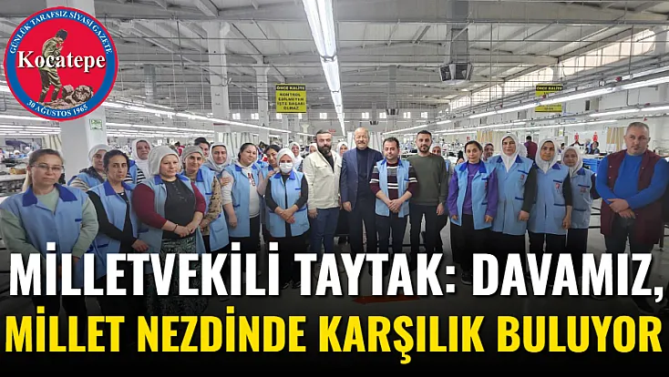 Milletvekili Taytak: Davamız, Millet Nezdinde Karşılık Buluyor