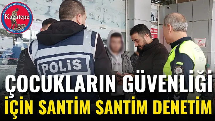 Çocukların Güvenliği İçin Santim Santim Denetim