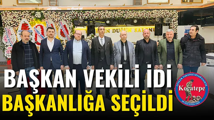Başkan Vekili İdi Başkanlığa Seçildi