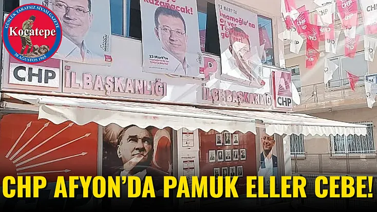 CHP Afyon’da Pamuk Eller Cebe!