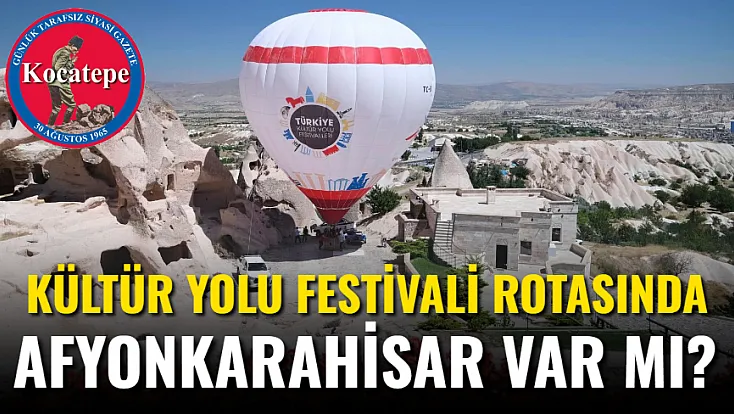 Kültür Yolu Festivali Rotasında Afyon Var mı?