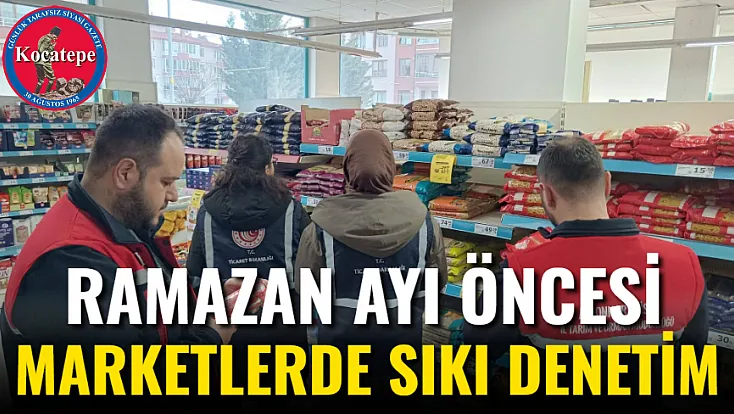 Ramazan Ayı Öncesi Marketlerde Sıkı Denetim