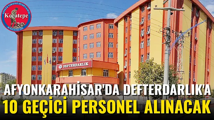 Afyonkarahisar'da Defterdarlık'a 10 Geçici Personel Alınacak
