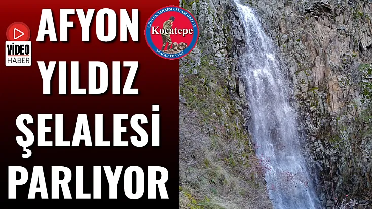 Afyon Yıldız Şelalesi Parlıyor