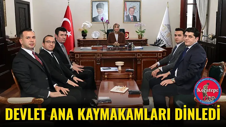Devlet Ana Kaymakamları Dinledi