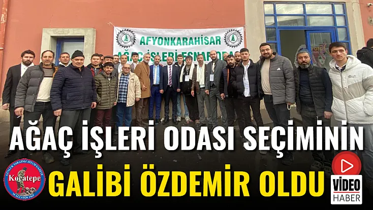 Ağaç İşleri Odası Seçiminin  Galibi Özdemir Oldu