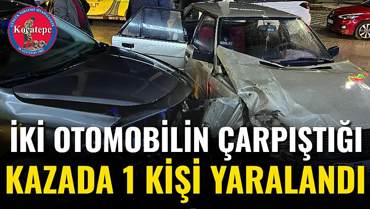 İki Otomobilin Çarpıştığı Kazada 1 Kişi Yaralandı