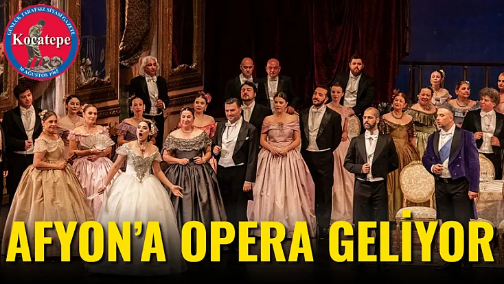 Afyon’a Opera Geliyor