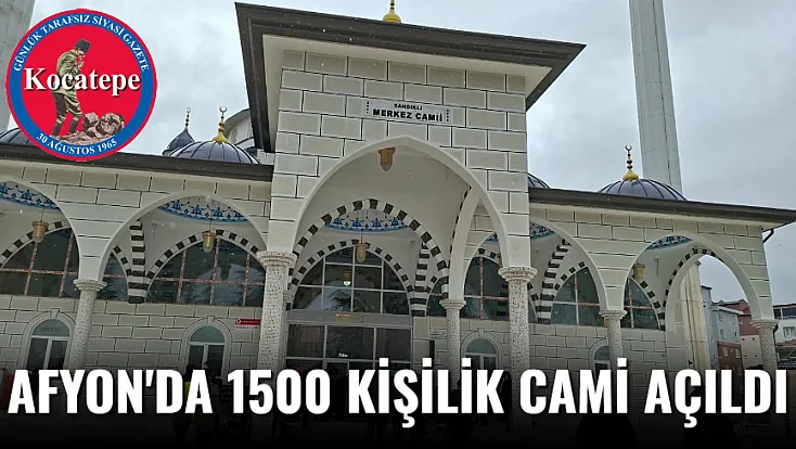 Afyon'da 1500 Kişilik Cami Açıldı
