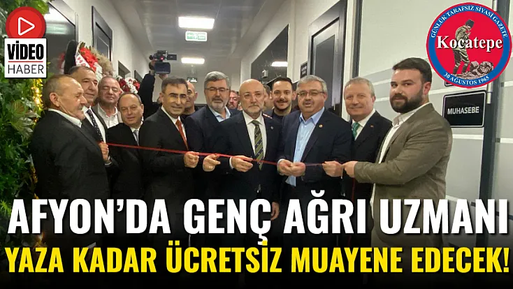 Afyon’da Genç Ağrı Uzmanı Yaza Kadar Ücretsiz Muayene Edecek!