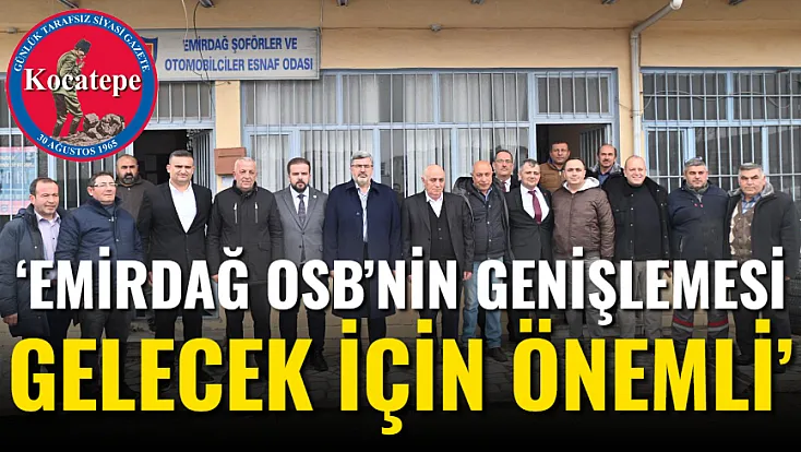 ‘Emirdağ OSB’nin Genişlemesi Gelecek İçin Önemli’