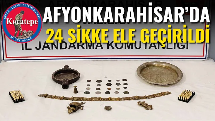Afyon’da 24 Sikke Ele Geçirildi