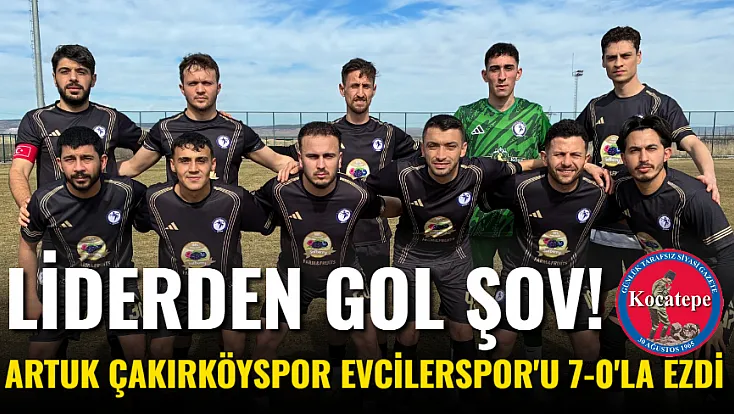 Liderden Gol Şov! Artuk Çakırköyspor Evcilerspor'u 7-0'la Ezdi