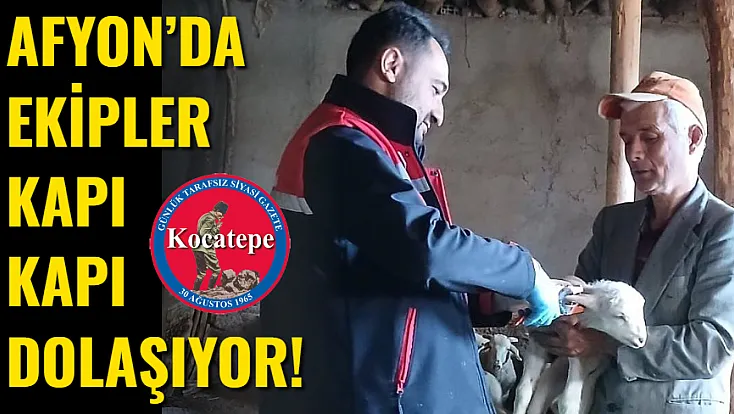 Afyon’da Ekipler Kapı Kapı Dolaşıyor!