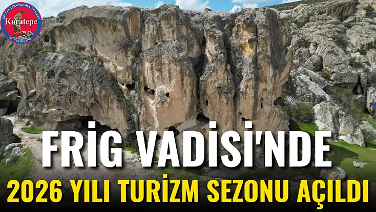 Frig Vadisi'nde 2026 Yılı Turizm Sezonu Açıldı
