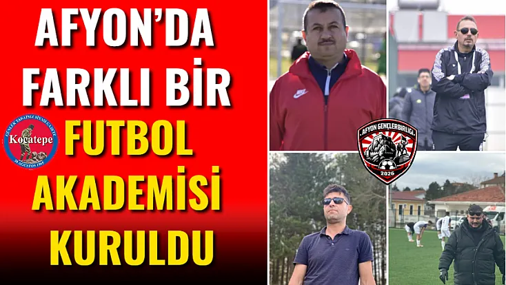 Afyon’da Farklı Bir Futbol Akademisi Kuruldu