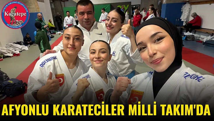 Afyonlu Karateciler Milli Takım'da