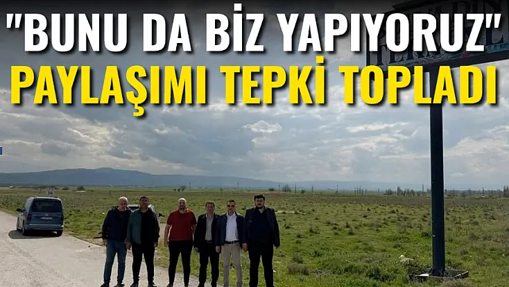 ‘Bunu da Biz Yapıyoruz’ Paylaşımı Tepki Topladı