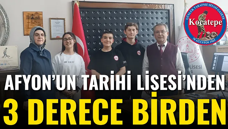 Afyon’un Tarihi Lisesi’nden 3 Derece Birden
