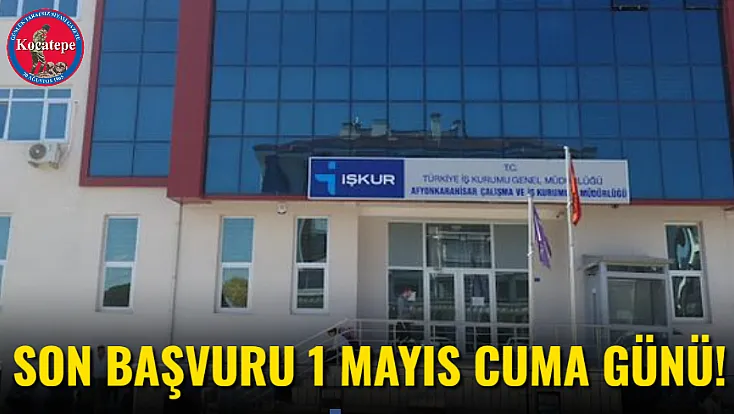 Son Başvuru 1 Mayıs Cuma Günü!