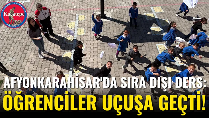 Afyon'da Sıra Dışı Ders: Öğrenciler Uçuşa Geçti!