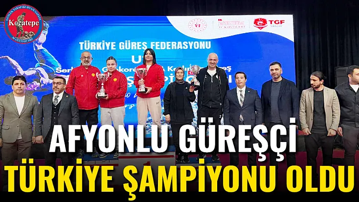 Afyonlu Güreşçi Türkiye Şampiyonu Oldu