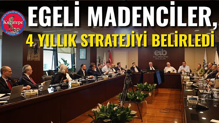 Egeli Madenciler, 4 Yıllık Stratejiyi Belirledi