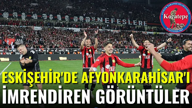 Eskişehir'de Afyon'u İmrendiren Görüntüler