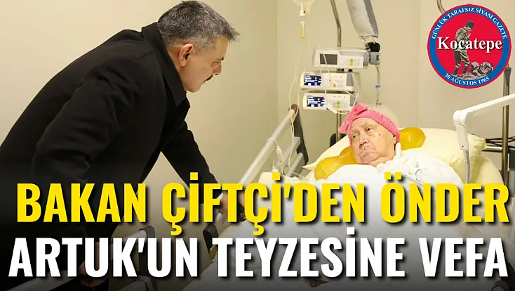 Bakan Mustafa Çiftçi'den Artuk'un Teyzesine Vefa
