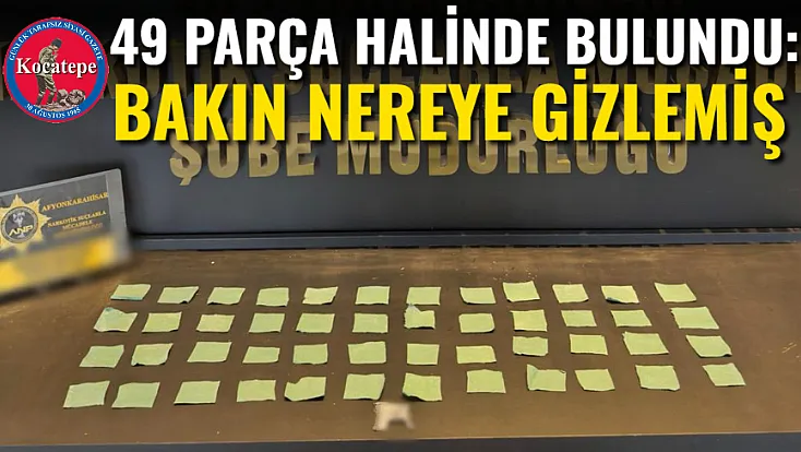 49 Parça Halinde Bulundu: Bakın Nereye Gizlemiş