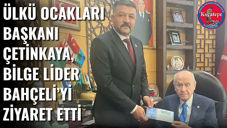 Ülkü Ocakları Başkanı Çetinkaya, Bilge Lider Bahçeli’yi Ziyaret Etti