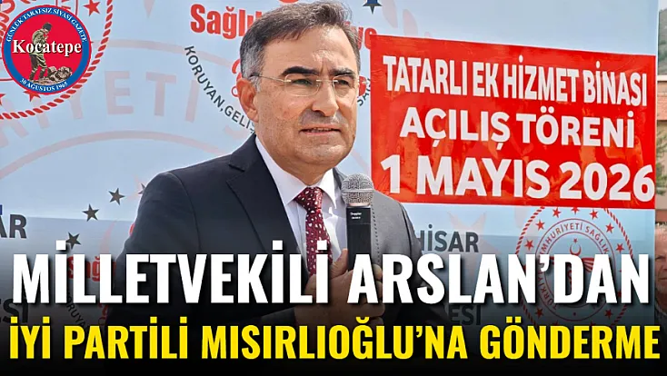 Milletvekili Arslan’dan İYİ Partili Mısırlıoğlu’na Gönderme