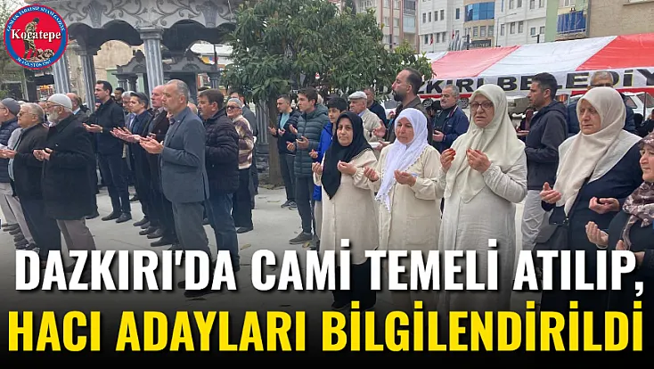 Dazkırı'da Cami Temeli Atılıp, Hacı Adayları Bilgilendirildi