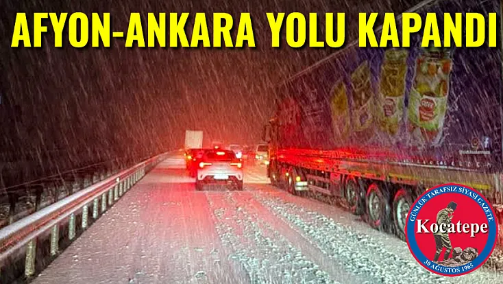 Afyon-Ankara Yolu Kapandı