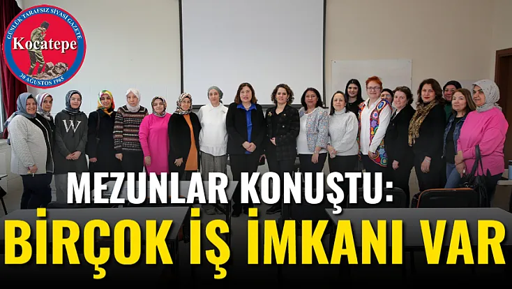 Mezunlar Konuştu: Birçok İş İmkanı Var