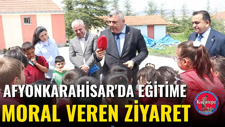 Afyonkarahisar'da Eğitime Moral Veren Ziyaret