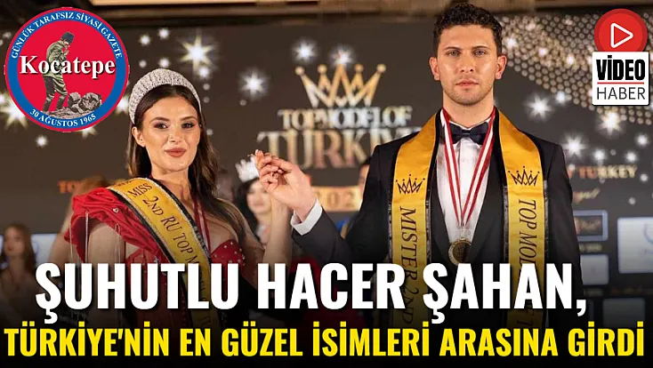 Şuhutlu Hacer Şahan, Türkiye'nin En Güzel İsimleri Arasına Girdi
