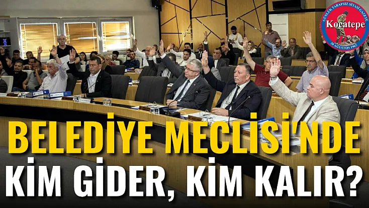 Belediye Meclisi'nde Kim Gider, Kim Kalır?